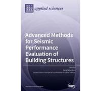 Advanced Methods For Seismic Performance Evaluation Of Building Structures