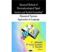 Advanced Methods Of Electrophysiological Signal Analysis And Symbol Grounding: Dynamical Systems Approaches To Language