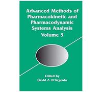 Advanced Methods Of Pharmacokinetic And Pharmacodynamic Systems Analysis