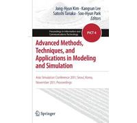 Advanced Methods, Techniques, And Applications In Modeling And Simulation