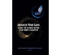 Advanced Mind Gains: Spark the power within your inner champion