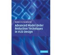 Advanced Model Order Reduction Techniques in VLSI Design - He Lei University of California Los Angeles - Cambridge University Press - Livre en Anglais - P He Lei University of California Los AngelesHe