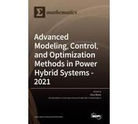 Advanced Modeling, Control, And Optimization Methods In Power Hybrid Systems - 2021