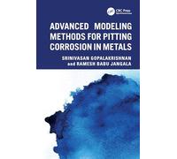 Advanced Modeling Methods for Pitting Corrosion in Metals