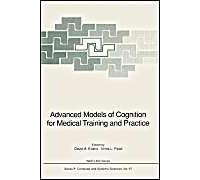 Advanced Models Of Cognition For Medical Training And Practice