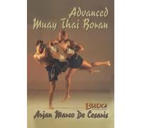 Advanced Muay Thai: The Fighting Art Of Kings