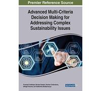 Advanced Multi-Criteria Decision Making For Addressing Complex Sustainability Issues
