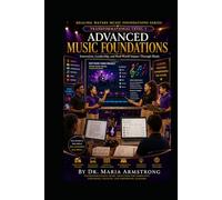 ADVANCED MUSIC FOUNDATIONS: Leadership, Innovation, Technology, and Transformational Learning Through Music