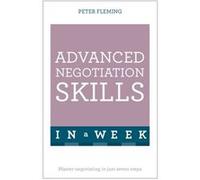 Advanced Negotiation Skills In A Week: Master Negotiating In Just Seven Steps (Paperback) Peter Fleming, (Auteur)