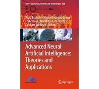 Advanced Neural Artificial Intelligence: Theories and Applications