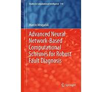Advanced Neural Network-Based Computational Schemes For Robust Fault Diagnosis