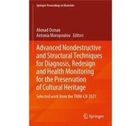 Advanced Nondestructive and Structural Techniques for Diagnosis Redesign and Health Monitoring for the Preservation of Cultural Heritage Selected work fro Springer Nature B.V.Springer Nature B.V. (Aut