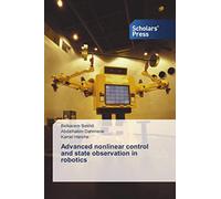 Advanced nonlinear control and state observation in robotics