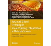 Advanced & Novel Technologies - Interdisciplinary Collaboration in Materials Science: Selected Papers from the International Conference in Zaporizhzhia, Ukraine