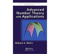 Advanced Number Theory With Applications, Discrete Mathematics and Its Applications Series Richard A. Mollin (Auteur)