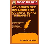 Advanced OET Speaking for Occupational Therapists: Strategic Speaking Skills for OET Success in Occupational Therapy Practice