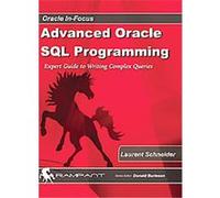 Advanced Oracle SQL Programming, Oracle In-Focus Series Laurent Schneider (Auteur)
