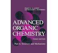 Advanced Organic Chemistry: Structure and Mechanisms