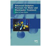Advanced Oxidation Processes For Water And Wastewater Treatment