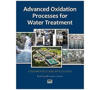 Advanced Oxidation Processes For Water Treatment: Fundamentals And Applications