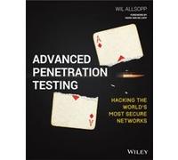 Advanced Penetration Testing by Wil Allsopp Wil Allsopp, (Auteur)