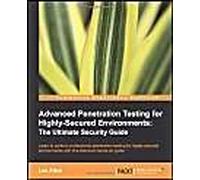 Advanced Penetration Testing For Highly-Secured Environments