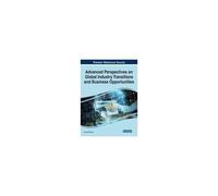 Advanced Perspectives On Global Industry Transitions And Business Opportunities