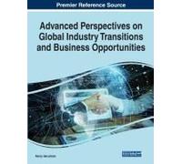 Advanced Perspectives On Global Industry Transitions And Business Opportunities