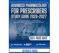 Advanced Pharmacology For Prescribers Study Guide 2026_2027: Comprehensive Review, Evidence-Based Strategies, 1000+ Practice Questions with Detailed Explanations