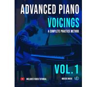 Advanced Piano Voicings Vol.1: Complete Practice Method