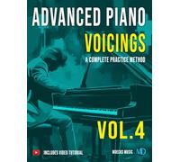 Advanced Piano Voicings Vol.4: A Complete Practice Method