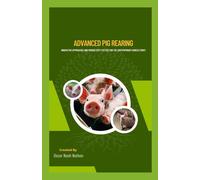 Advanced Pig Rearing: Innovative Approaches And Productivity Tactics For The Contemporary Agriculturist