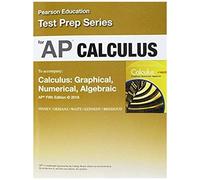 Advanced Placement Calculus 2016 Graphical Numerical Algebraic Fifth Edition Test Prep Workbook Update