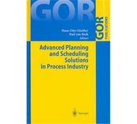 Advanced Planning and Scheduling Solutions in Process Industry, Gor-Publications Paul Van B uteur)