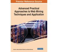 Advanced Practical Approaches To Web Mining Techniques And Application