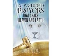 Advanced Prayers That Shake Heaven and Earth by Daniel Duval Daniel Duval (Auteur)