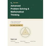 Advanced Problem Solving & Mathematical Thinking: A Clear, Practice-First Guide for AMC-Style Preparation