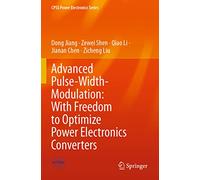 Advanced Pulse-Width-Modulation: With Freedom to Optimize Power Electronics Converters