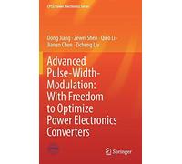 Advanced Pulse-Width-Modulation: With Freedom To Optimize Power Electronics Converters