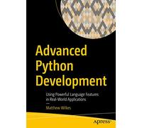 Advanced Python Development by Matthew Wilkes Matthew Wilkes (Auteur)