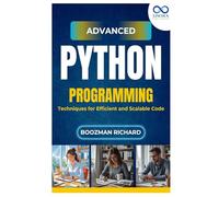 Advanced Python Programming: Techniques for Efficient and Scalable Code