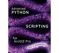 Advanced Python Scripting For Arcgis Pro