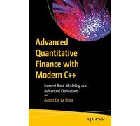 Advanced Quantitative Finance With Modern C++: Interest Rate Modeling and Advanced Derivatives