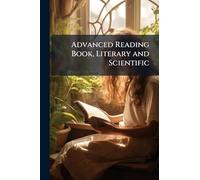 Advanced Reading Book, Literary and Scientific