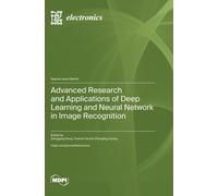 Advanced Research And Applications Of Deep Learning And Neural Network In Image Recognition