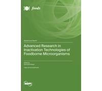 Advanced Research In Inactivation Technologies Of Foodborne Microorganisms
