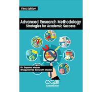 Advanced Research Methodology: Strategies for Academic Success