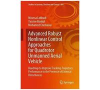 Advanced Robust Nonlinear Control Approaches For Quadrotor Unmanned Aerial Vehicle
