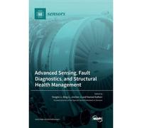 Advanced Sensing, Fault Diagnostics, And Structural Health Management