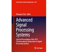 Advanced Signal Processing Systems: Selected Proceedings of the 2025 7th International Symposium on Signal Processing Systems